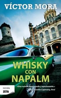 WHISKY CON NAPALM | 9788498725025 | MORA, VICTOR | Llibreria Drac - Librería de Olot | Comprar libros en catalán y castellano online