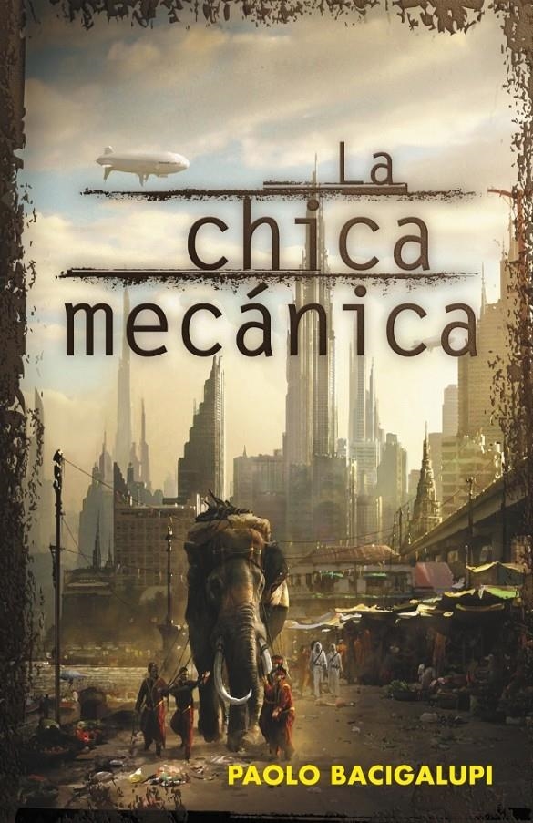 CHICA MECANICA, LA | 9788401339400 | BACIGALUPI, PAOLO | Llibreria Drac - Librería de Olot | Comprar libros en catalán y castellano online