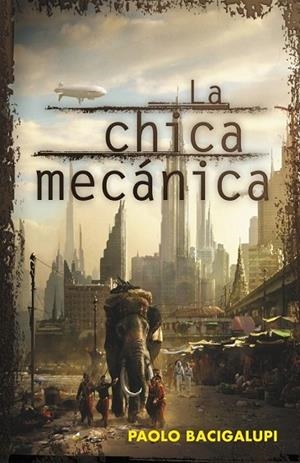 CHICA MECANICA, LA | 9788401339400 | BACIGALUPI, PAOLO | Llibreria Drac - Librería de Olot | Comprar libros en catalán y castellano online