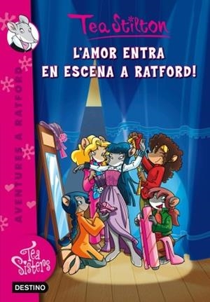 AMOR ENTRA EN ESCENA A RATFORD, L'  ( TEA SISTERS 1 ) | 9788499325019 | STILTON, TEA | Llibreria Drac - Librería de Olot | Comprar libros en catalán y castellano online