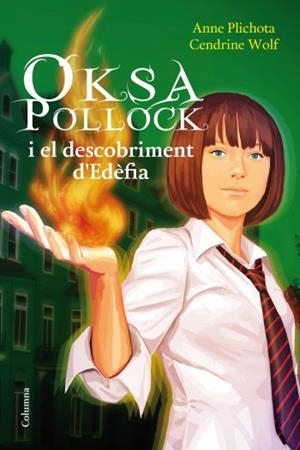 OKSA POLLOCK I EL DESCOBRIMENT D'EDEFIA | 9788466413992 | PLICHOTA, ANNE / CENDRINE WOLF | Llibreria Drac - Librería de Olot | Comprar libros en catalán y castellano online