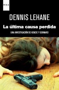ULTIMA CAUSA PERDIDA, LA | 9788490060018 | LEHANE, DENNIS | Llibreria Drac - Librería de Olot | Comprar libros en catalán y castellano online