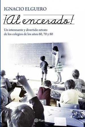 AL ENCERADO | 9788408101987 | ELGUERO, IGNACIO | Llibreria Drac - Librería de Olot | Comprar libros en catalán y castellano online