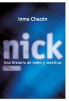NICK UNA HISTORIA DE REDES Y MENTIRAS | 9788424631925 | CHACON, INMA | Llibreria Drac - Librería de Olot | Comprar libros en catalán y castellano online