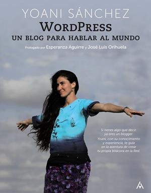 WORDPRESS. UN BLOG PARA HABLAR AL MUNDO | 9788441528925 | SÁNCHEZ, YOANI | Llibreria Drac - Librería de Olot | Comprar libros en catalán y castellano online