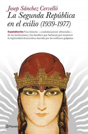 SEGUNDA REPUBLICA EN EL EXILIO, LA | 9788408101871 | SANCHEZ CERVELLO, JOSEP | Llibreria Drac - Librería de Olot | Comprar libros en catalán y castellano online