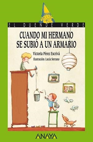 CUANDO MI HERMANO SE SUBIO A UN ARMARIO | 9788466795272 | PEREZ, VICTORIA | Llibreria Drac - Librería de Olot | Comprar libros en catalán y castellano online