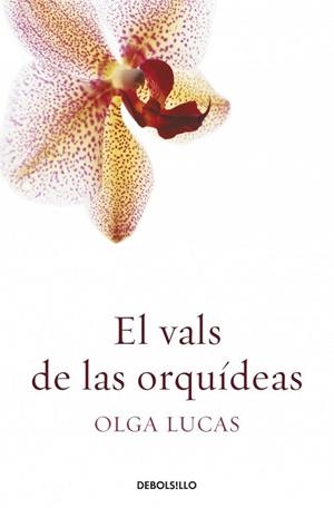 VALS DE LAS ORQUIDEAS, EL | 9788499089812 | LUCAS, OLGA | Llibreria Drac - Librería de Olot | Comprar libros en catalán y castellano online