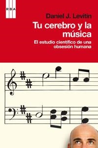 TU CEREBRO Y LA MUSICA | 9788490060254 | LEVITIN, DANIEL | Llibreria Drac - Librería de Olot | Comprar libros en catalán y castellano online