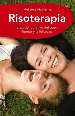 RISOTERAPIA. LA MEJOR MEDICINA | 9788497545327 | HOLDEN, ROBERT | Llibreria Drac - Librería de Olot | Comprar libros en catalán y castellano online