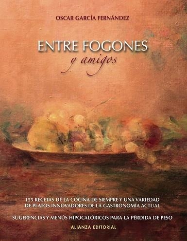 ENTRE FOGONES Y AMIGOS | 9788420651170 | GARCIA, OSCAR | Llibreria Drac - Librería de Olot | Comprar libros en catalán y castellano online