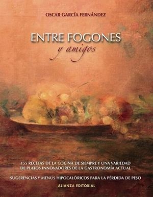 ENTRE FOGONES Y AMIGOS | 9788420651170 | GARCIA, OSCAR | Llibreria Drac - Librería de Olot | Comprar libros en catalán y castellano online