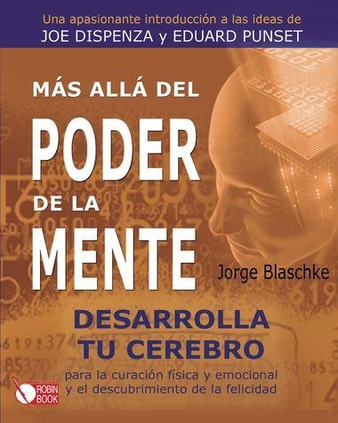 MAS ALLA DEL PODER DE LA MENTE | 9788499171166 | BLASCHKE, JORGE | Llibreria Drac - Librería de Olot | Comprar libros en catalán y castellano online