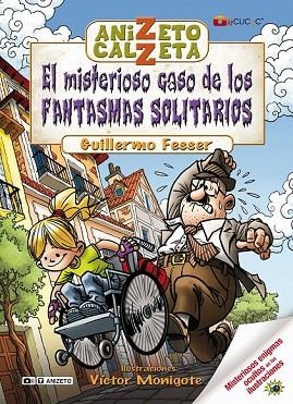 MISTERIOSO CASO DE LOS FANTASMAS SOLITARIOS, EL ANICETO CALZ | 9788420406411 | FESSER, GUILLERMO | Llibreria Drac - Llibreria d'Olot | Comprar llibres en català i castellà online