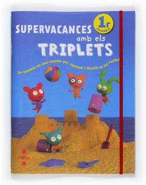 SUPERVACANCES AMB ELS TRIPLETS 1ER PRIMARIA | 9788466125925 | VV.AA. | Llibreria Drac - Librería de Olot | Comprar libros en catalán y castellano online