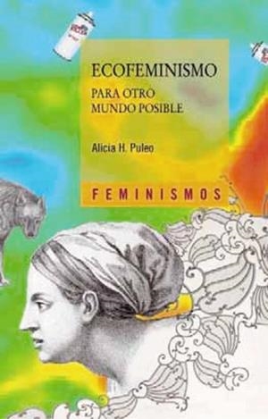 ECOFEMINISMO PARA OTRO MUNDO POSIBLE | 9788437627298 | PULEO, ALICIA | Llibreria Drac - Llibreria d'Olot | Comprar llibres en català i castellà online
