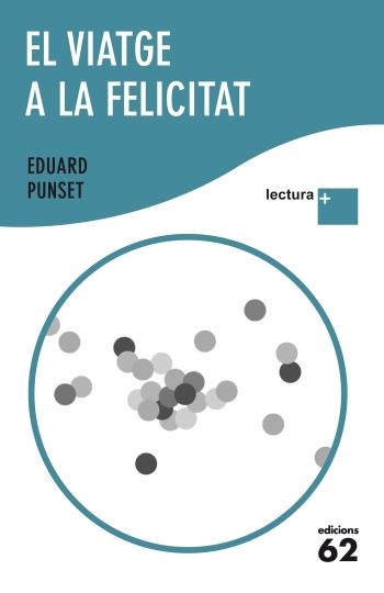 VIATGE A LA FELICITAT, EL (LLETRA GRAN) | 9788429768275 | PUNSET, EDUARD | Llibreria Drac - Librería de Olot | Comprar libros en catalán y castellano online