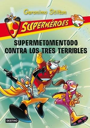 SUPERMETOMENTODO CONTRA LOS TRES TERRIBLES | 9788408102298 | STILTON, GERONIMO | Llibreria Drac - Llibreria d'Olot | Comprar llibres en català i castellà online