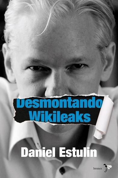 DESMONTANDO WIKILEAKS | 9788484531937 | ESTULIN, DANIEL | Llibreria Drac - Librería de Olot | Comprar libros en catalán y castellano online