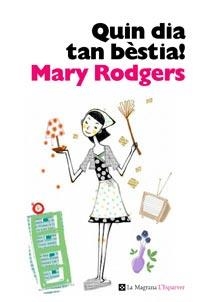 QUIN DIA TAN BESTIA | 9788482648910 | RODGERS, MARY | Llibreria Drac - Librería de Olot | Comprar libros en catalán y castellano online