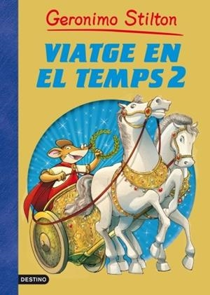 VIATGE EN EL TEMPS 2 | 9788499324944 | STILTON, GERONIMO | Llibreria Drac - Llibreria d'Olot | Comprar llibres en català i castellà online