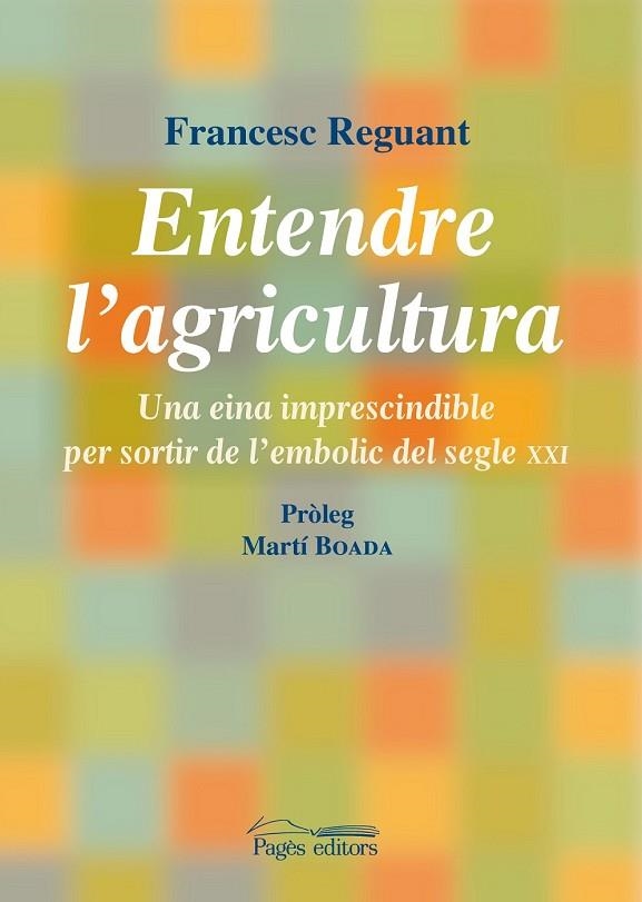 ENTENDRE L'AGRICULTURA | 9788499751245 | REGUANT, FRANCESC | Llibreria Drac - Librería de Olot | Comprar libros en catalán y castellano online