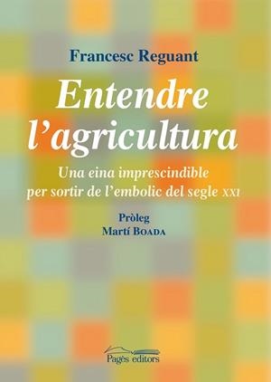 ENTENDRE L'AGRICULTURA | 9788499751245 | REGUANT, FRANCESC | Llibreria Drac - Librería de Olot | Comprar libros en catalán y castellano online