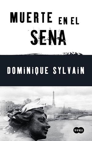 MUERTE EN EL SENA | 9788483651506 | SYLVAIN, DOMINIQUE | Llibreria Drac - Llibreria d'Olot | Comprar llibres en català i castellà online