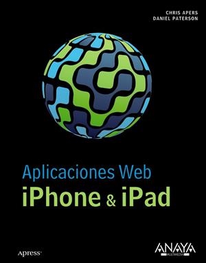 APLICACIONES WEB IPHONE & IPAD | 9788441529625 | APERS, CHRIS / PATERSON, DANIEL | Llibreria Drac - Llibreria d'Olot | Comprar llibres en català i castellà online
