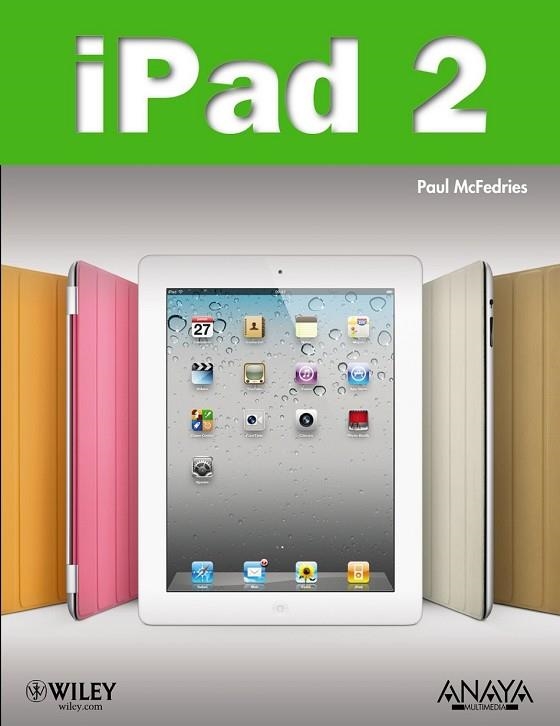 IPAD 2 | 9788441529755 | MCFEDRIES, PAUL | Llibreria Drac - Librería de Olot | Comprar libros en catalán y castellano online