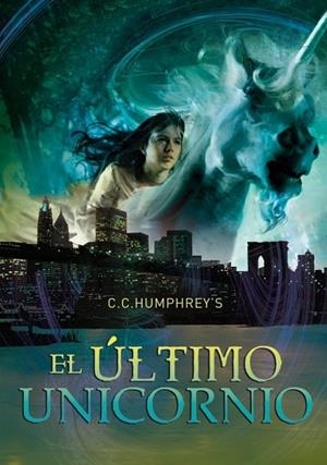 ULTIMO UNICORNIO, EL | 9788484417231 | HUMPHREYS, C C | Llibreria Drac - Llibreria d'Olot | Comprar llibres en català i castellà online