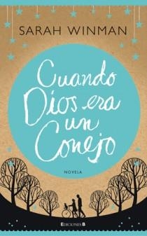 CUANDO DIOS ERA UN CONEJO | 9788466647236 | WINMAN, SARAH | Llibreria Drac - Llibreria d'Olot | Comprar llibres en català i castellà online