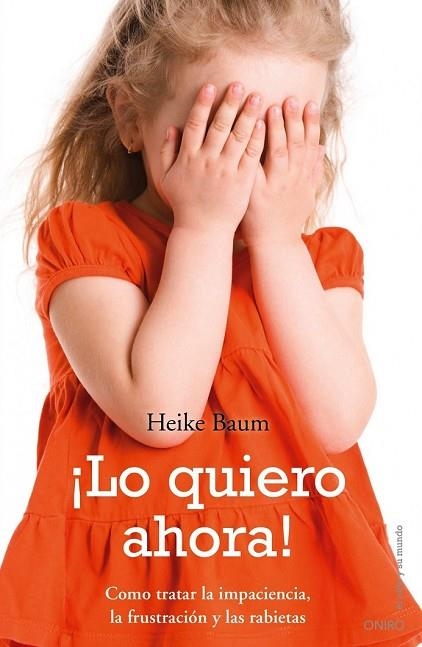 LO QUIERO AHORA! | 9788497545341 | BAUM, HEIKE | Llibreria Drac - Librería de Olot | Comprar libros en catalán y castellano online