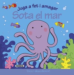 JUGA A FET I AMAGAR SOTA EL MAR | 9788467706109 | SUSAETA, EQUIPO | Llibreria Drac - Llibreria d'Olot | Comprar llibres en català i castellà online