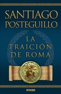 TRAICION DE ROMA, LA | 9788498725421 | POSTEGUILLO, SANTIAGO | Llibreria Drac - Librería de Olot | Comprar libros en catalán y castellano online