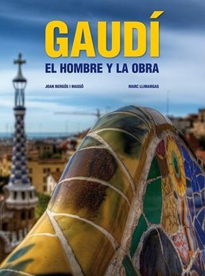 GAUDI. EL HOMBRE Y LA OBRA | 9788497857826 | BERGOS, JOAN; LLIMARGAS, MARC | Llibreria Drac - Librería de Olot | Comprar libros en catalán y castellano online