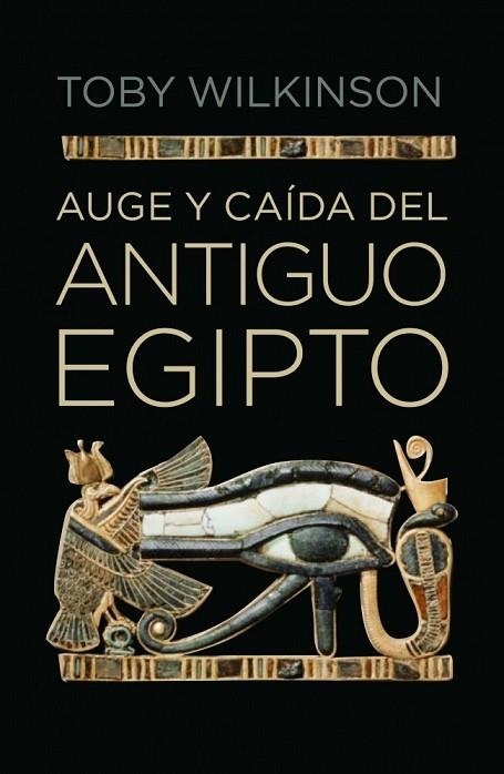 AUGE Y CAIDA DEL ANTIGUO EGIPCIO | 9788499920177 | WILKINSON, TOBY | Llibreria Drac - Librería de Olot | Comprar libros en catalán y castellano online