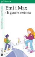 EMI I MAX I LA GLACERA VERINOSA | 9788424637194 | LIENAS, GEMMA/ CARBAJO, JAVIER | Llibreria Drac - Librería de Olot | Comprar libros en catalán y castellano online