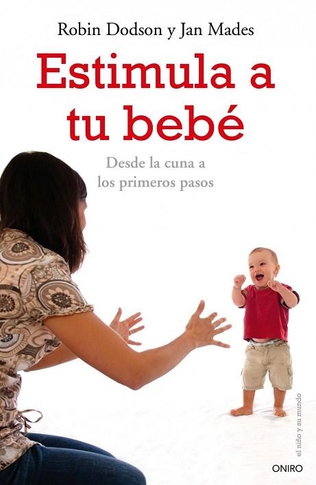 ESTIMULA A TU BEBE | 9788497545471 | DODSON, ROBIN / MADES, JAN | Llibreria Drac - Librería de Olot | Comprar libros en catalán y castellano online