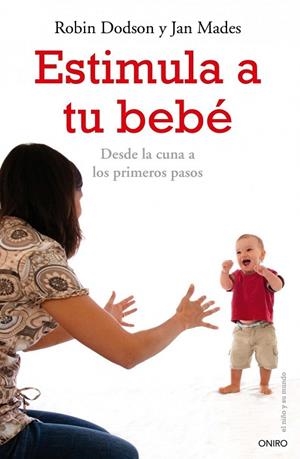 ESTIMULA A TU BEBE | 9788497545471 | DODSON, ROBIN / MADES, JAN | Llibreria Drac - Librería de Olot | Comprar libros en catalán y castellano online