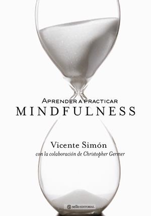 APRENDER A PRACTICAR MINDFULNESS | 9788415132042 | SIMON, VICENTE | Llibreria Drac - Librería de Olot | Comprar libros en catalán y castellano online