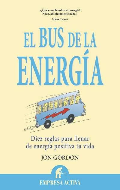 BUS DE LA ENERGIA, EL | 9788492452736 | GORDON, JON | Llibreria Drac - Llibreria d'Olot | Comprar llibres en català i castellà online