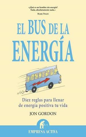 BUS DE LA ENERGIA, EL | 9788492452736 | GORDON, JON | Llibreria Drac - Llibreria d'Olot | Comprar llibres en català i castellà online
