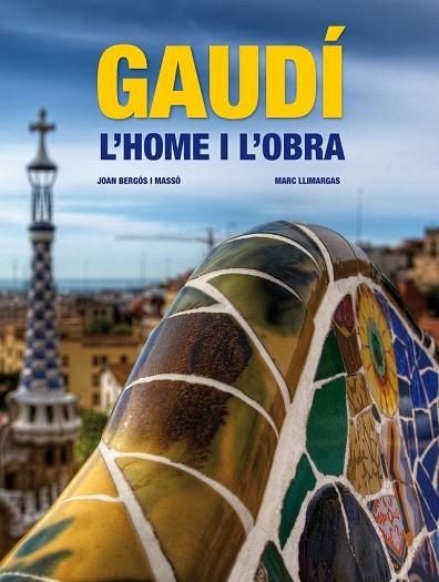 GAUDI. L'HOME I L'OBRA | 9788497857833 | BERGOS, JOAN; LLIMARGAS, MARC | Llibreria Drac - Librería de Olot | Comprar libros en catalán y castellano online