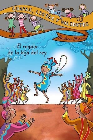 REGALO DE LA HIJA DEL REY, EL. GUAPAS LISTAS Y VALIENTES | 9788466795425 | MASINI, BEATRICE | Llibreria Drac - Librería de Olot | Comprar libros en catalán y castellano online