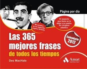 CALENDARIO 2012 LAS 365 MEJORES FRASES DE TODOS LOS TIEMPOS | 9788497353847 | MACHALE, DES | Llibreria Drac - Librería de Olot | Comprar libros en catalán y castellano online