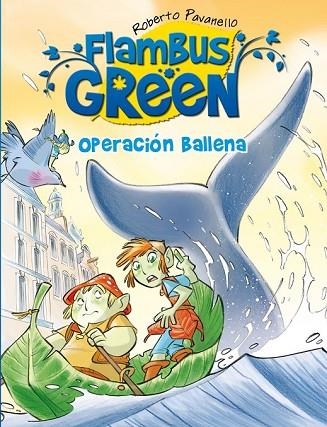 FLAMBUS GREEN 2. OPERACION BALLENA | 9788420407876 | PAVANELLO, ROBERTO | Llibreria Drac - Llibreria d'Olot | Comprar llibres en català i castellà online