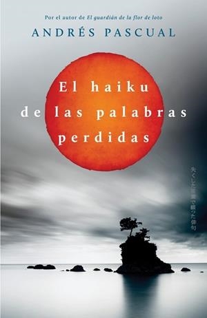 HAIKU DE LAS PALABRAS PERDIDAS, EL | 9788401352133 | PASCUAL, ANDRES | Llibreria Drac - Librería de Olot | Comprar libros en catalán y castellano online