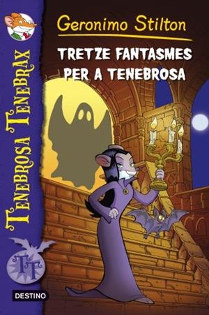 TRETZE FANTASMES PER A TENEBROSA | 9788499325569 | STILTON, GERONIMO | Llibreria Drac - Llibreria d'Olot | Comprar llibres en català i castellà online