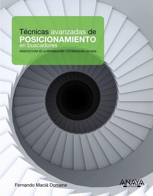 TECNICAS AVANZADAS DE POSICIONAMIENTO EN BUSCADORES | 9788441529632 | MACIA, FERNANDO | Llibreria Drac - Llibreria d'Olot | Comprar llibres en català i castellà online
